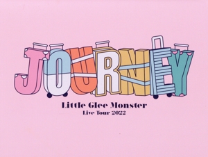 Little Glee Monster Live Tour 2022 Journey(初回生産限定版)