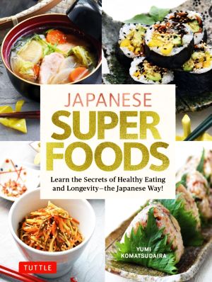 英文 JAPANESE SUPERFOODS Learn the Secrets of Healthy Eating and Longevity,the Japanese Way！