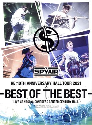 SPYAIR Re:10th Anniversary HALL TOUR 2021-BEST OF THE BEST-(完全生産限定版)(Blu-ray Disc)