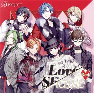 B-PROJECT:Love Shuffle Red(限定盤)