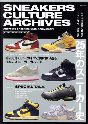 SNEAKERS CULTURE ARCHIVES リアルを配信し続けるファンサイトが歩んだ25年のスニーカー史 M.B.MOOK