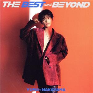 THE BEST and BEYOND(初回盤)(2CD+DVD)