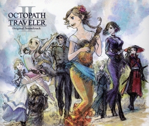 OCTOPATH TRAVELER Ⅱ Original Soundtrack