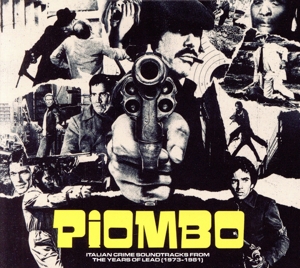 【輸入盤】PIOMBO-ITALIAN CRIME SOUNDTRACKS FROM THE YEARS OF LEAD(1973-1981)