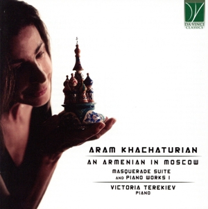 モスクワのアルメニア人 ～ハチャトゥリアン:ピアノ作品集 Vol.1