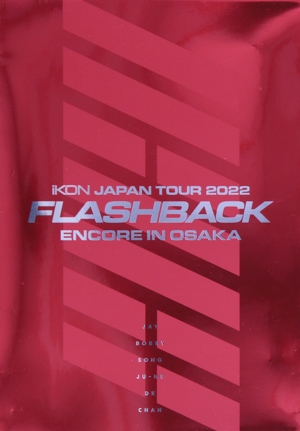 iKON JAPAN TOUR 2022 [FLASHBACK] ENCORE IN OSAKA(初回生産限定 DELUXE EDITION)(Blu-ray Disc)
