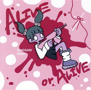 ALIVE or ALIVE ～Bitter～