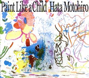 Paint Like a Child(初回限定盤)(Blu-ray Disc付)