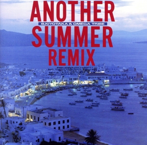 ANOTHER SUMMER REMIX