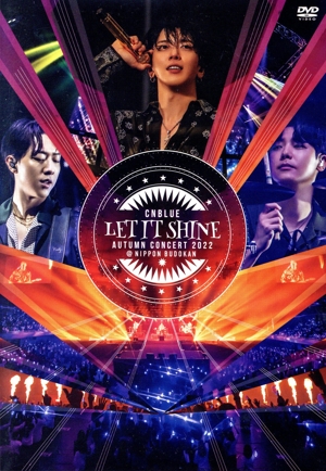 CNBLUE AUTUMN CONCERT 2022 ～LET IT SHINE～ @NIPPON BUDOKAN
