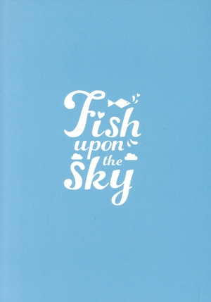 「Fish Upon the Sky」 Blu-ray BOX(Blu-ray Disc)