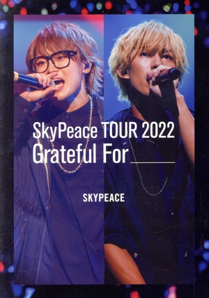 SkyPeace TOUR 2022 Grateful For(通常版)