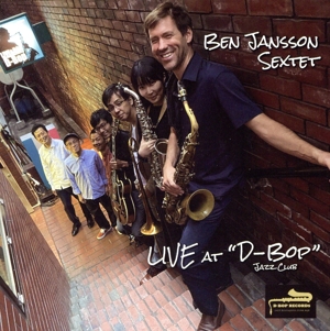 Ben Jansson Sextet Live At “D-Bop