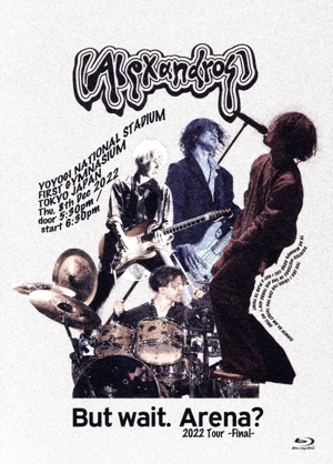 But wait. Arena？ 2022 Tour -Final-(初回限定版)(Blu-ray Disc)