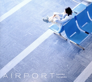 AIRPORT(初回限定盤)(Blu-ray Disc付)