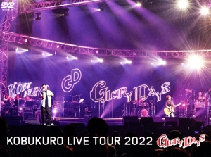 KOBUKURO LIVE TOUR 2022 “GLORY DAYS