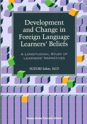 Development and Change in Foreign Language Learners' Beiefs A Longitudinal Study of Learners' Narratives