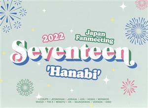 SEVENTEEN 2022 JAPAN FANMEETING ’HANABI’