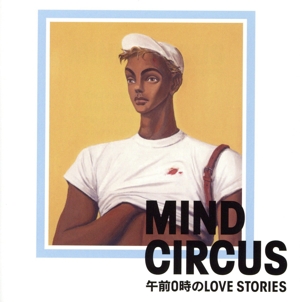 MIND CIRCUS 午前0時のLOVE STORIES