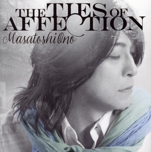 THE TIES OF AFFECTION(初回限定盤)(Blu-ray Disc付)