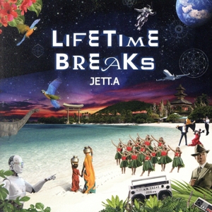 LIFETIME BREAKS