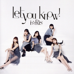 Let you know！/あっぱれ！馬鹿騒ぎ(Blu-ray Disc付)