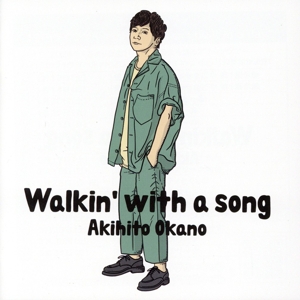 Walkin' with a song(初回生産限定盤A)(Blu-ray Disc付)