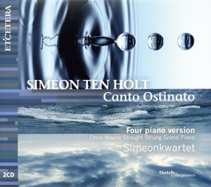 テン・ホルト:カント・オスティナート(4台ピアノ版)