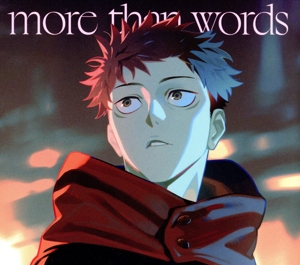 呪術廻戦:more than words(期間生産限定アニメ盤)