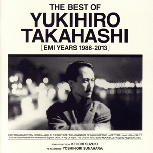 THE BEST OF YUKIHIRO TAKAHASHI[EMI YEARS 1988-2013]