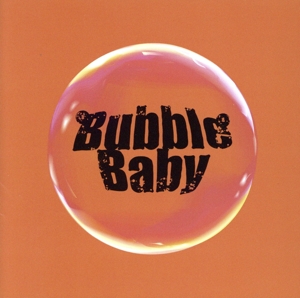We are Bubble Baby