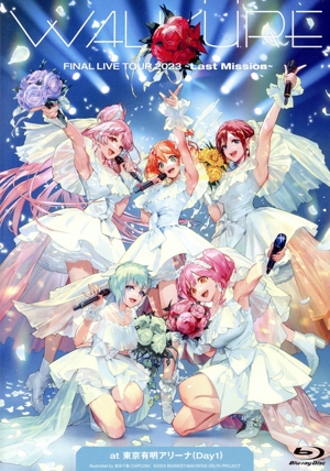 ワルキューレ FINAL LIVE TOUR 2023 ～Last Mission～ at 東京有明アリーナ(Day1)(通常版)(Blu-ray Disc)