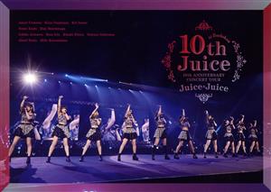 Juice=Juice 10th ANNIVERSARY CONCERT TOUR ～10th Juice at BUDOKAN～