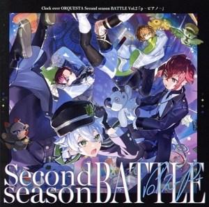 Clock over ORQUESTA Second season BATTLE Vol.2 『p -ピアノ-』