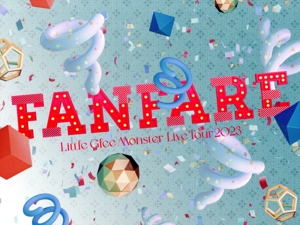 Little Glee Monster Live Tour 2023 “Fanfare