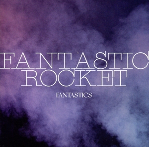 FANTASTIC ROCKET(通常盤)