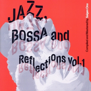Jazz, Bossa and Reflections Vol.1(限定盤)(SACDハイブリッド)