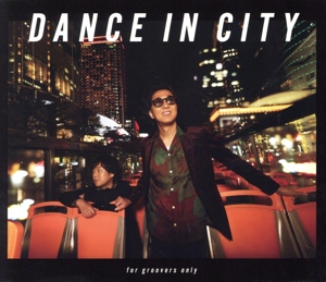 DANCE IN CITY ～for groovers only～(完全生産限定盤)(Blu-ray Disc付)