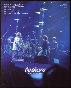 BUMP OF CHICKEN TOUR 2023 be there at SAITAMA SUPER ARENA(Blu-ray Disc)