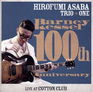 Barney Kessel 100th Anniversary Live at Cotton Club