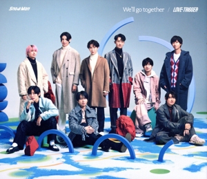We`ll go together/LOVE TRIGGER(初回盤B)(DVD付)
