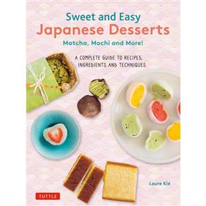 英文 Sweet and Easy Japanese Desserts Matcha,Mochi and More！