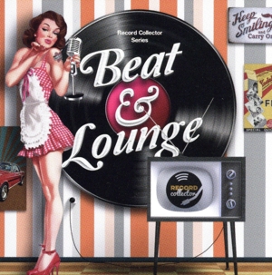 Record Collector Series Beat & Lounge