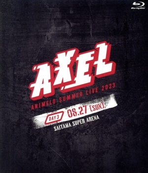 Animelo Summer Live 2023 -AXEL- DAY3(Blu-ray Disc)