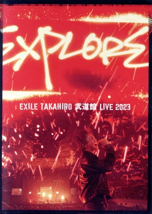 EXILE TAKAHIRO 武道館 LIVE 2023 “EXPLORE