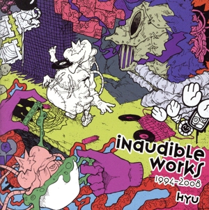 Inaudible Works 1994-2008