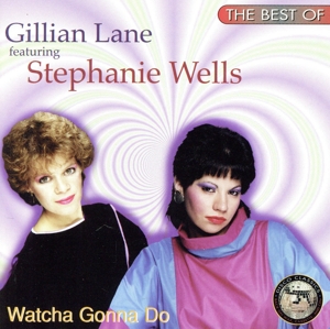 【輸入盤】THE BEST OF Gillian Lane Featuring Stephanie Wells WATCHA GONNA DO