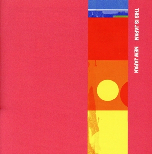 NEW JAPAN(初回生産限定盤)(2CD+Blu-ray Disc)