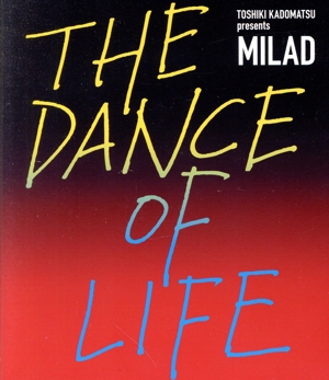 TOSHIKI KADOMATSU presents MILAD THE DANCE OF LIFE(通常盤)(Blu-ray Disc)