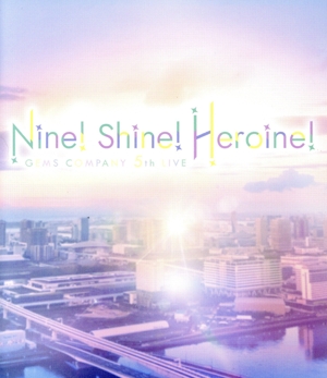 GEMS COMPANY 5th LIVE 「Nine！ Shine！ Heroine！」 LIVE(Blu-ray Disc)